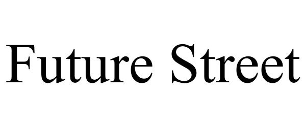 Trademark Logo FUTURE STREET