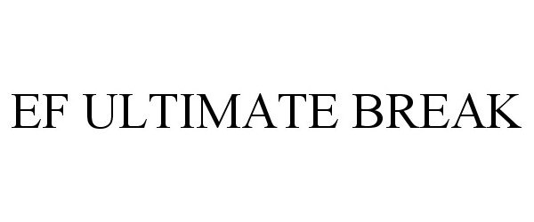 Trademark Logo EF ULTIMATE BREAK
