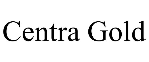  CENTRA GOLD