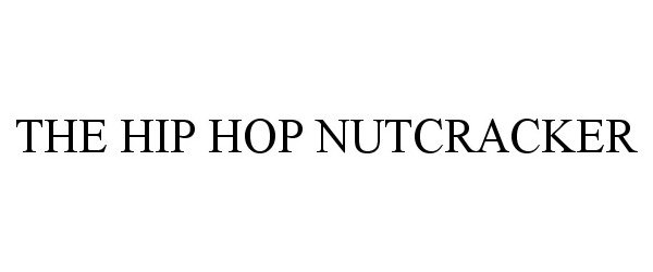  THE HIP HOP NUTCRACKER