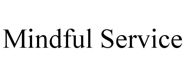Trademark Logo MINDFUL SERVICE