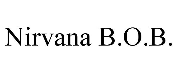 Trademark Logo NIRVANA B.O.B.