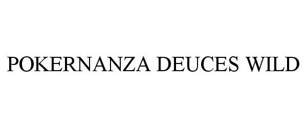 Trademark Logo POKERNANZA DEUCES WILD