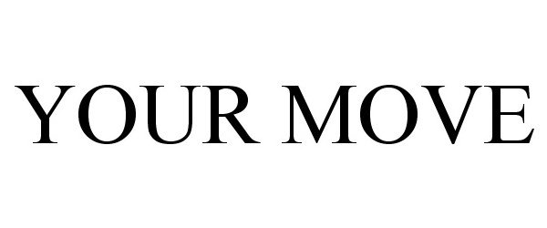 Trademark Logo YOUR MOVE