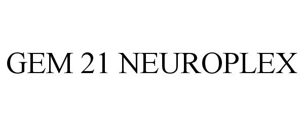  GEM 21 NEUROPLEX