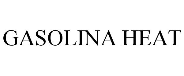 Trademark Logo GASOLINA HEAT