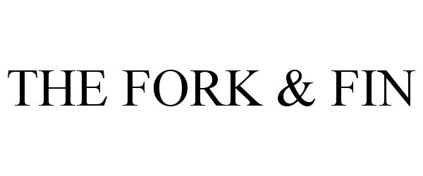 Trademark Logo THE FORK & FIN