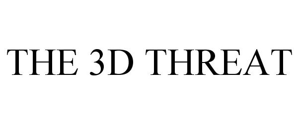  THE 3D THREAT