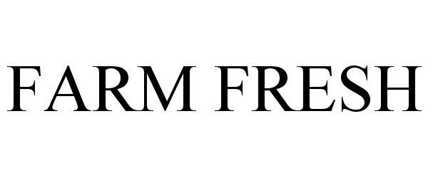 Trademark Logo FARM FRESH