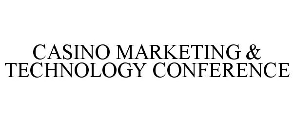  CASINO MARKETING &amp; TECHNOLOGY CONFERENCE