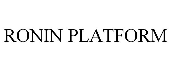 Trademark Logo RONIN PLATFORM