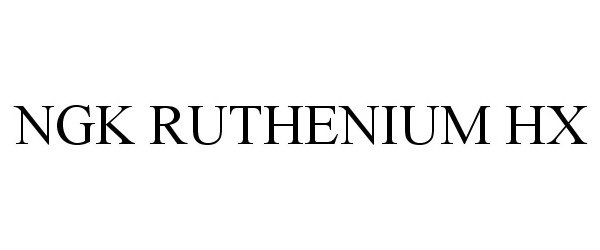 Trademark Logo NGK RUTHENIUM HX