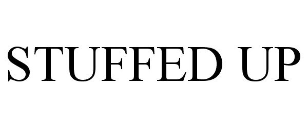  STUFFED UP