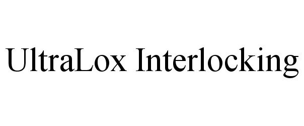 Trademark Logo ULTRALOX INTERLOCKING