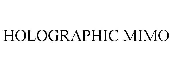 Trademark Logo HOLOGRAPHIC MIMO