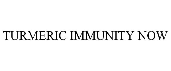 Trademark Logo TURMERIC IMMUNITY NOW