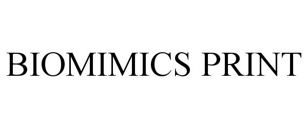 Trademark Logo BIOMIMICS PRINT