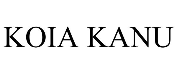 Trademark Logo KOIA KANU