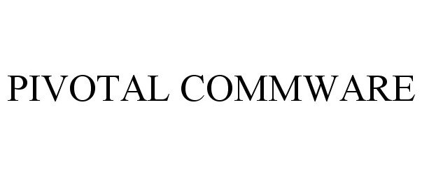 Trademark Logo PIVOTAL COMMWARE