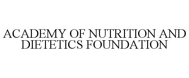  ACADEMY OF NUTRITION AND DIETETICS FOUNDATION