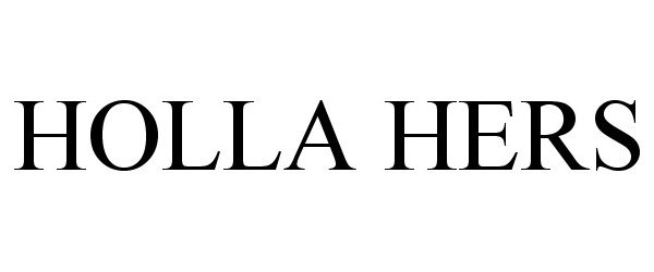 Trademark Logo HOLLA HERS