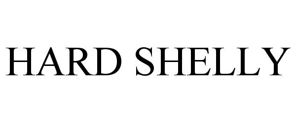 Trademark Logo HARD SHELLY