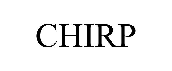 Trademark Logo CHIRP