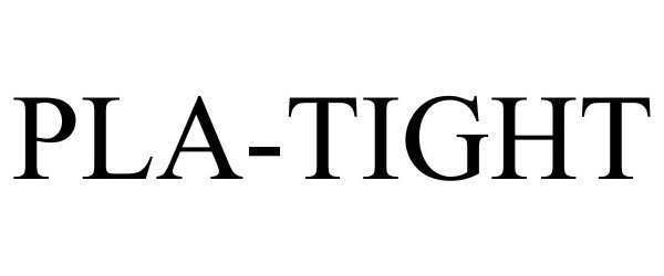 Trademark Logo PLA-TIGHT