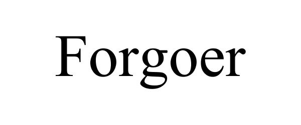 Trademark Logo FORGOER