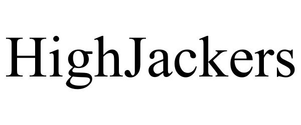 Trademark Logo HIGHJACKERS