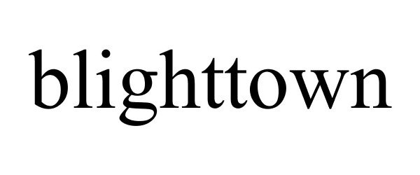  BLIGHTTOWN