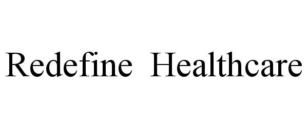  REDEFINE HEALTHCARE