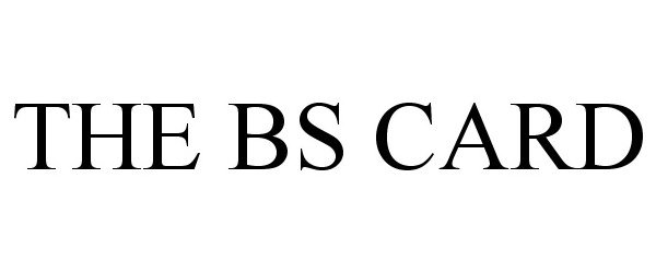 Trademark Logo THE BS CARD