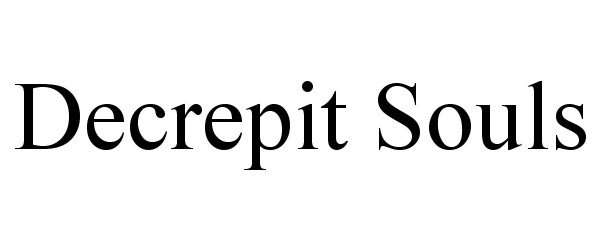 Trademark Logo DECREPIT SOULS