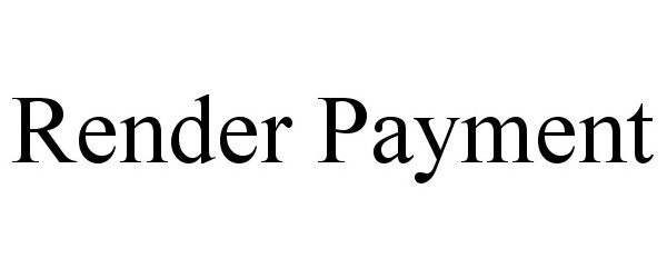  RENDER PAYMENT