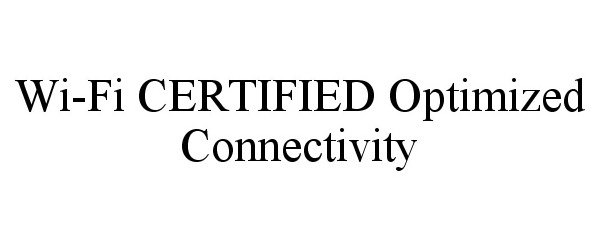 Trademark Logo WI-FI CERTIFIED OPTIMIZED CONNECTIVITY