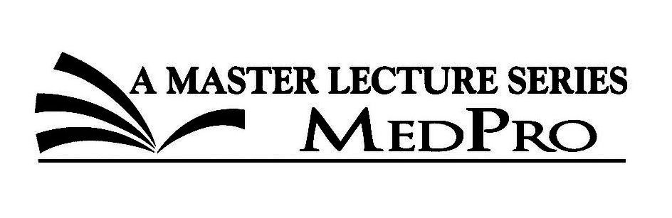  A MASTER LECTURE SERIES MEDPRO