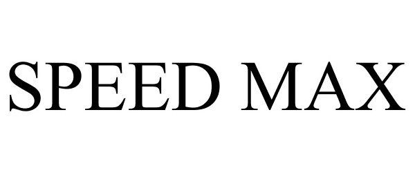 Trademark Logo SPEED MAX