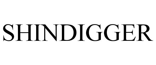 Trademark Logo SHINDIGGER