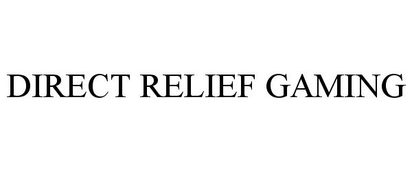 Trademark Logo DIRECT RELIEF GAMING
