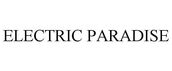 Trademark Logo ELECTRIC PARADISE