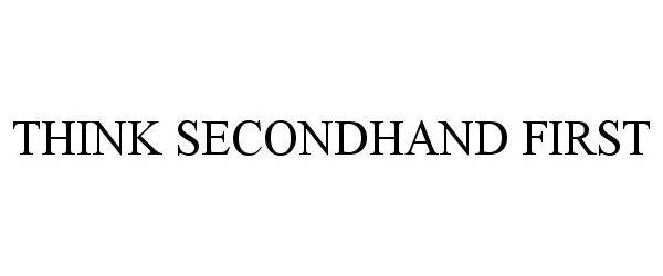  THINK SECONDHAND FIRST