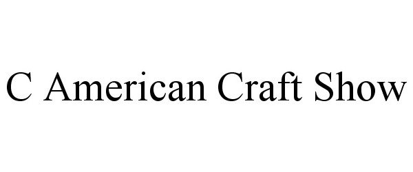 Trademark Logo C AMERICAN CRAFT SHOW