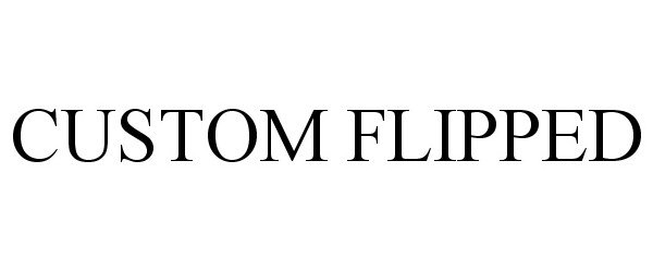 Trademark Logo CUSTOM FLIPPED