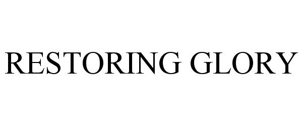 Trademark Logo RESTORING GLORY
