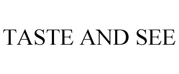 Trademark Logo TASTE AND SEE