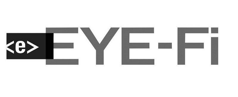  &lt;E&gt; EYE-FI