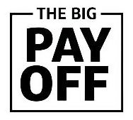 Trademark Logo THE BIG PAY OFF