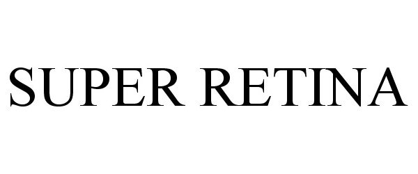 Trademark Logo SUPER RETINA