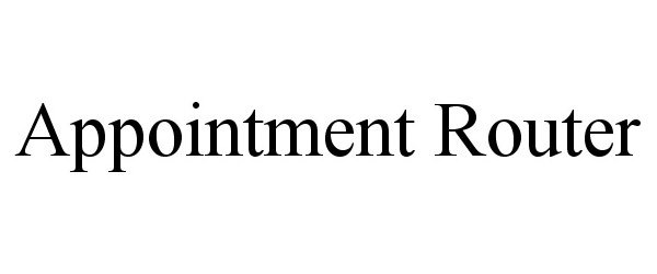 Trademark Logo APPOINTMENT ROUTER